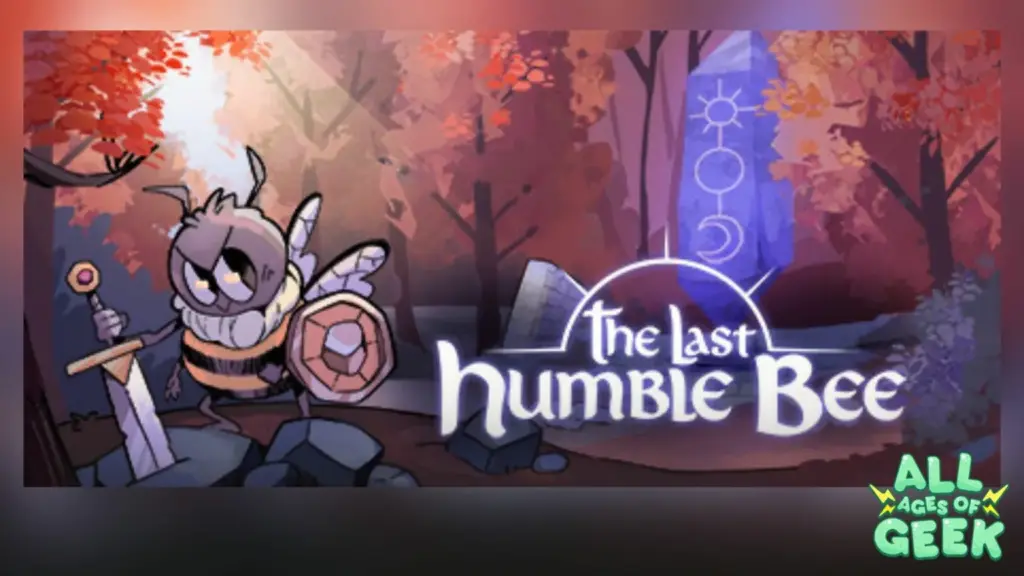 All Ages of Geek The Last Humble Bee
