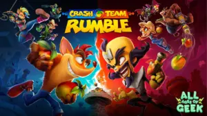 All Ages of Geek Crash Team Rumble
