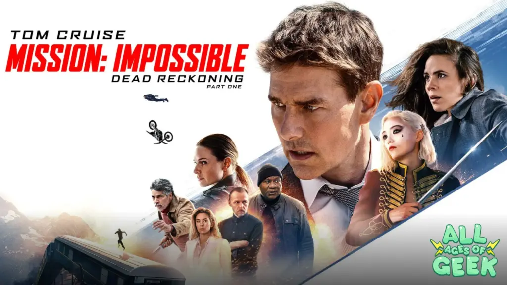 All Ages of Geek Mission Impossible Dead Reckoning Part