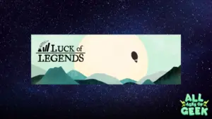 All Ages of Geek Luck of Legends