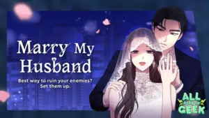 Marry My Husband All Ages of Geek