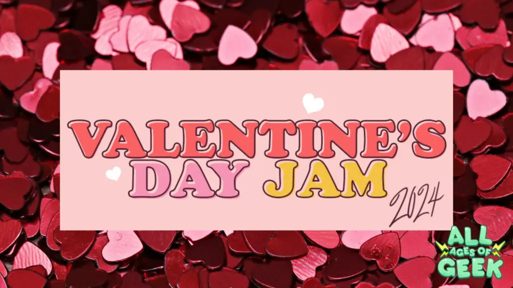 Valentines Day All Ages Of Geek 2024 01 25T110931.996