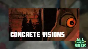 Concrete Visions All Ages Of Geek