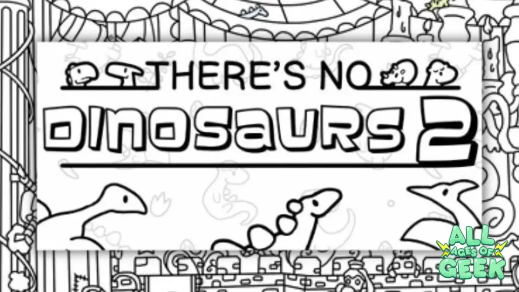 Theres No Dinosaurs 2 All Ages of Geek