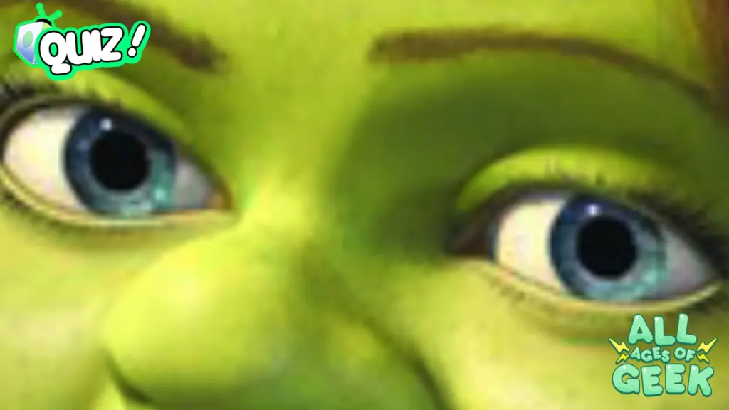 Which Fiona Shrek Body Part Are You Take the Quiz All Ages of Geek