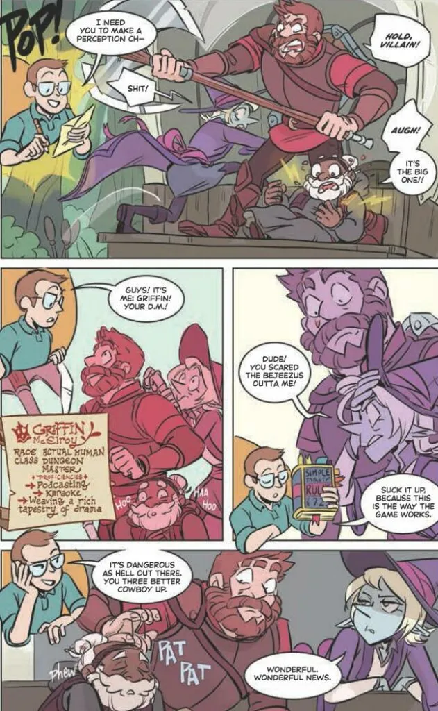 The comic page from "The Adventure Zone: Here There Be Gerblins" features a lively interaction between the characters and their Dungeon Master, Griffin McElroy. The top panel shows Griffin popping into the scene with a "POP!" sound effect, startling the adventurers. Magnus, the human fighter, is holding his battle-axe ready and says, "Hold, villain!" Taako, the elf wizard, exclaims, "Shit!" Merle, the dwarf cleric, adds, "AUGH! It's the big one!!" In the middle panels: Griffin says, "Guys! It's me: Griffin! Your D.M.!" Magnus, Taako, and Merle appear relieved and slightly embarrassed. Griffin's character sheet reads "Race: Actual Human, Class: Dungeon Master, Proficiencies: Podcasting, Karaoke, Weaving a rich tapestry of drama." In the bottom panels: Taako, looking startled, says, "Dude! You scared the bejeezus outta me!" Griffin, holding a rulebook titled "Simple Passive Rules," responds, "Suck it up, because this is the way the game works." Magnus, comforting Merle with pats on the head, says, "It's dangerous as hell out there. You three better cowboy up." Taako sarcastically replies, "Wonderful. Wonderful news." This page captures the humorous and dynamic relationship between the players and their Dungeon Master, blending the fantasy adventure with real-life RPG elements.