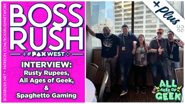 BOSS RUSH PAX All Ages Of Geek