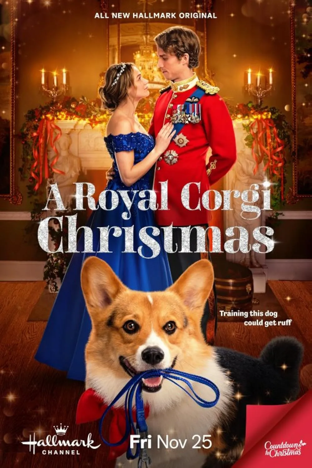 This is the poster for the Hallmark movie A Royal Corgi Christmas. It features a festive and regal setting, with the two leads front and center. The man, dressed in a formal red military-style uniform, is gazing down romantically at the woman in a royal blue, off-the-shoulder ball gown. They’re surrounded by elegant Christmas decorations, including glowing candles, garlands, and ribbons, adding a warm holiday vibe. Stealing the show is a cheerful corgi in the foreground, holding a blue leash in its mouth and rocking a red bow tie, with the cheeky tagline, "Training this dog could get ruff." The scene is a charming mix of Christmas cheer, romance, and dog antics.