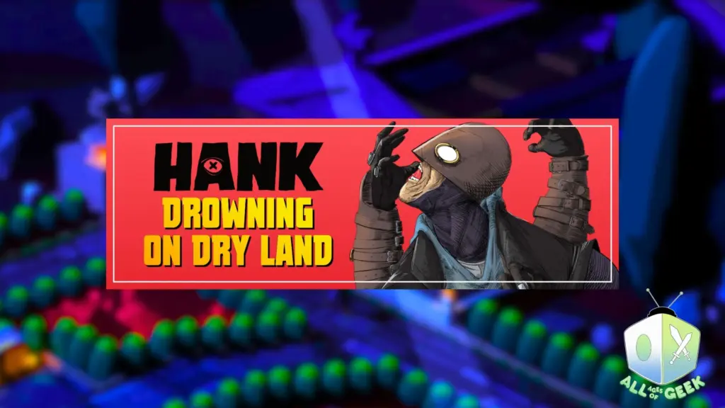 Hank Drowning On Dry Land All Ages Of Geek
