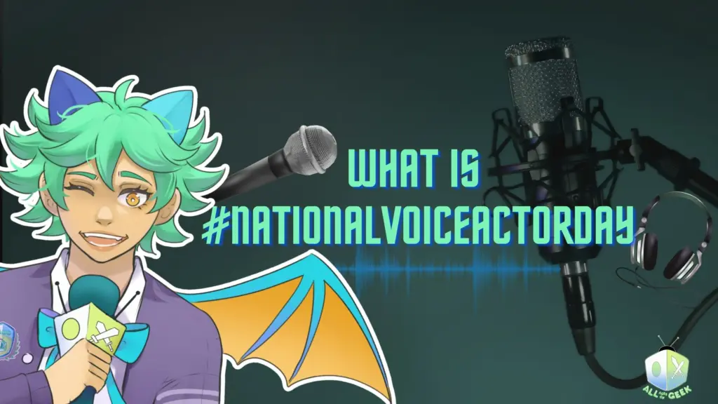 What is NationalVoiceActorDay All Ages of Geek