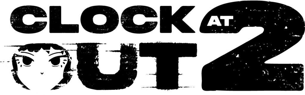 Clock Out at 2 black and white logo featuring the stylized face of the main character, Celia, with bold text reading “Clock Out at 2.”