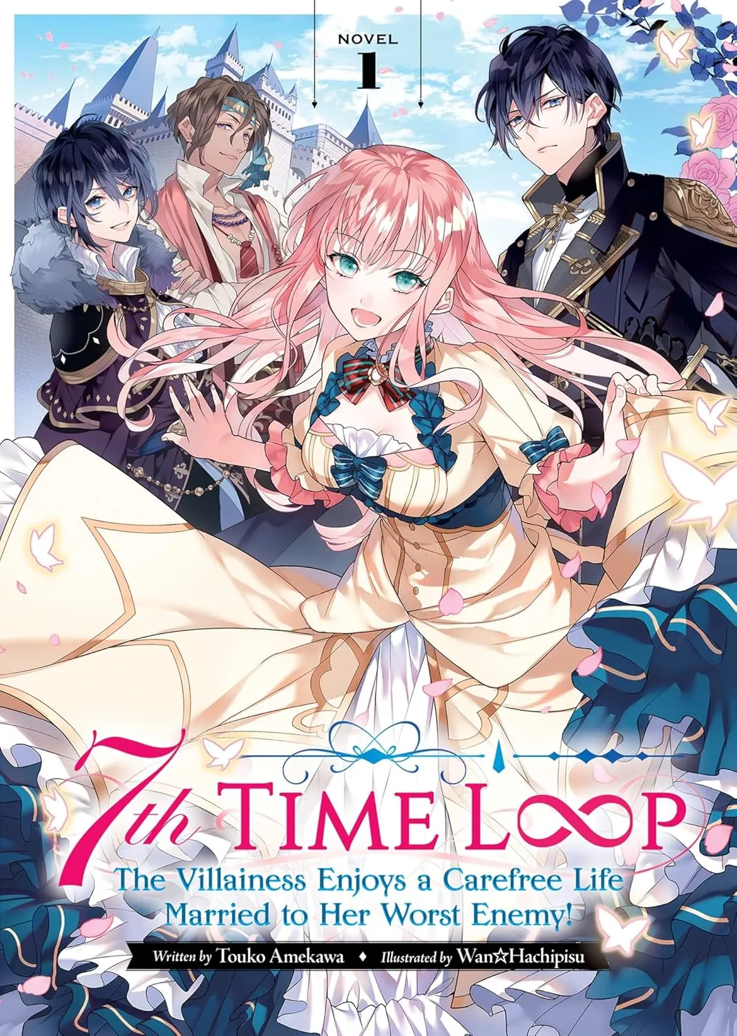 7 Light Novels for Valentine’s Day featuring the cover of 7th Time Loop: The Villainess Enjoys a Carefree Life Married to Her Worst Enemy, a fantasy romance about second chances and unexpected love illustrated in anime style