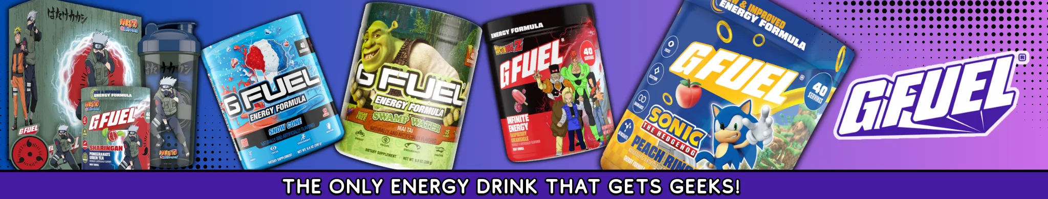 G FUEL promotional banner showing assorted branded tubs and shakers featuring pop culture collaborations, including anime and video game characters, with the slogan “The only energy drink that gets geeks!”