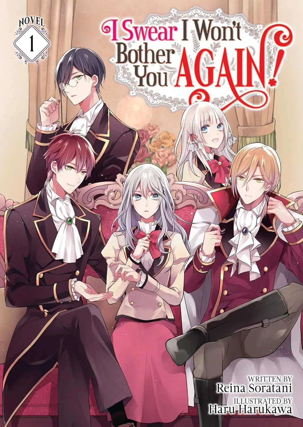 Cover of I Swear I Won't Bother You Again! Light Novel Volume 1 featuring the main cast in elegant formal attire