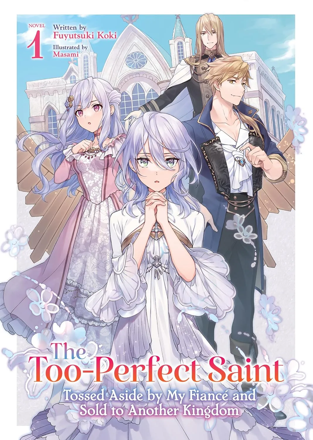 7 Light Novels for Valentine’s Day featuring the cover of The Too-Perfect Saint: Tossed Aside by My Fiancé and Sold to Another Kingdom, a fantasy romance light novel about betrayal, resilience, and finding love illustrated in anime style