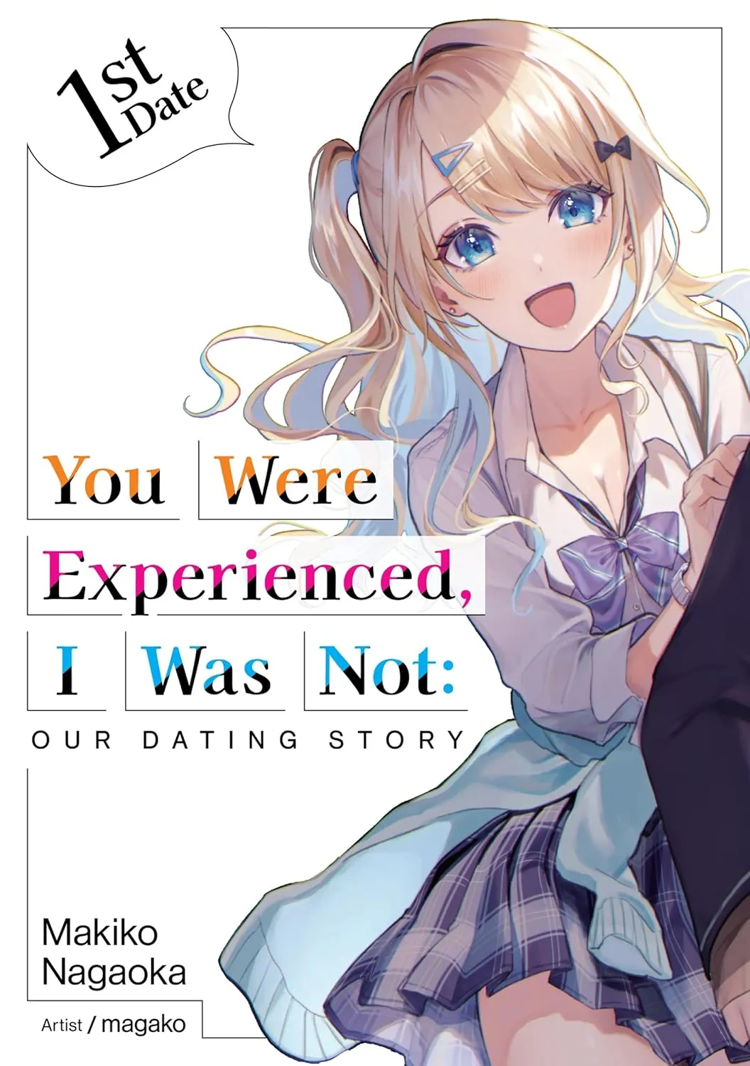 Cover of You Were Experienced, I Was Not: Our Dating Story 1st Date light novel featuring a smiling blonde schoolgirl with blue eyes