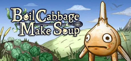 Cartoon onion character standing in a cabbage field with rolling hills and mountains in the background. The title "Boil Cabbage, Make Soup" appears above. Featured for Steam Next Fest June 2026.