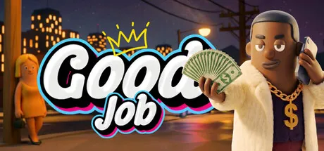 Stylized character holding a stack of cash while standing in a city street at night. The title "Good Job!" appears in large colorful lettering. Featured for Steam Next Fest June 2026.