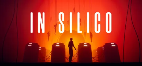 Futuristic sci-fi scene featuring a lone figure standing among glowing machines with suspended human silhouettes in the background. The title "IN SILICO" appears in large white text. Featured for Steam Next Fest June 2026.