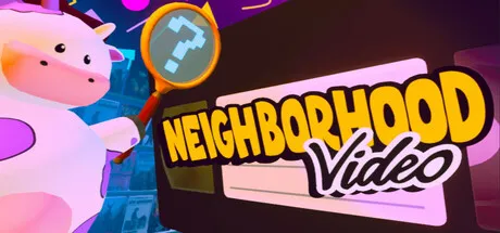 Bright cartoon artwork showing a character holding a magnifying glass beside a glowing video store sign. The title "Neighborhood Video" appears in large lettering. Featured for Steam Next Fest June 2026.